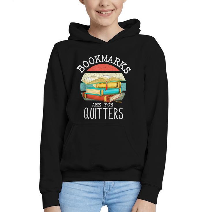 Bookmarks Are For Quitters Book Lovers Book Nerd Graphic Youth Hoodie