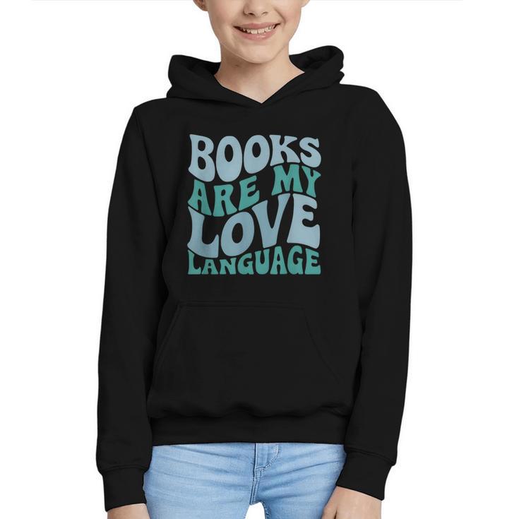 Books Are My Love Language Retro Book Quote Graphic Youth Hoodie