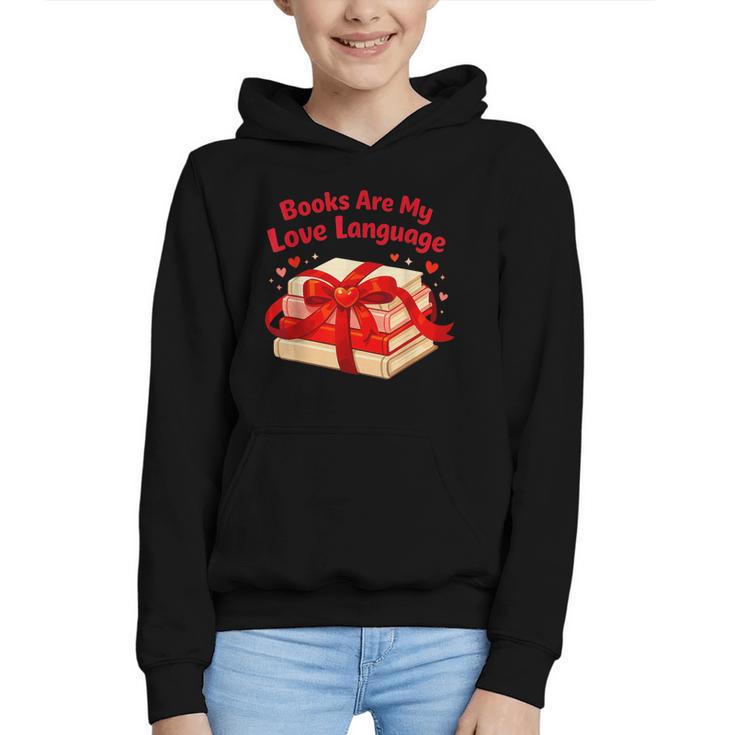 Books Are My Love Language Valentines Day For Books Lover Graphic Youth Hoodie