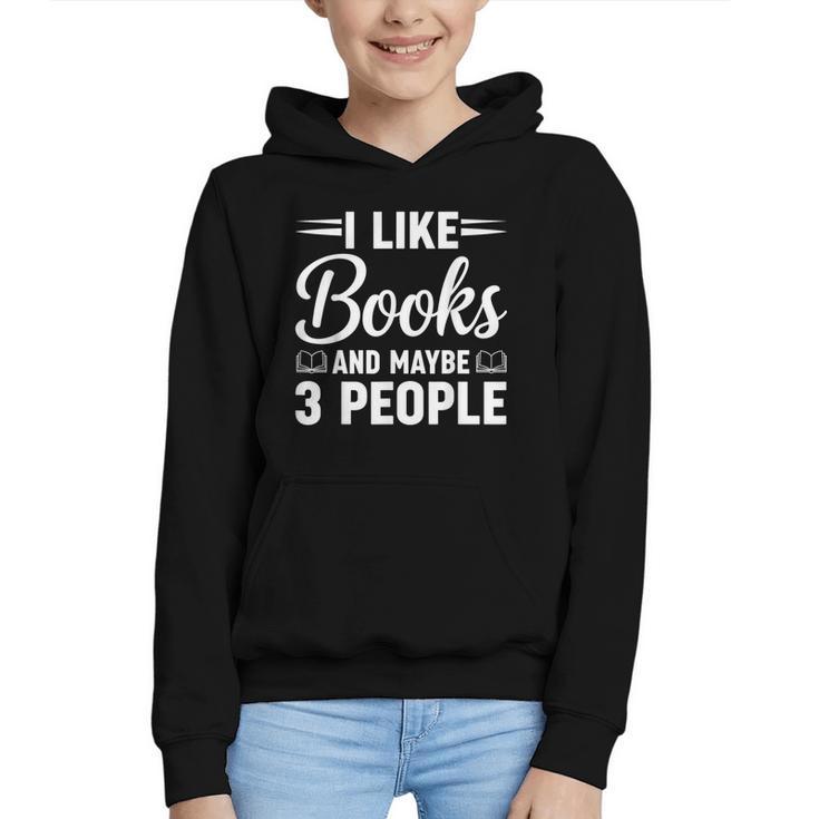 I Like Books And Maybe 3 People Graphic Youth Hoodie