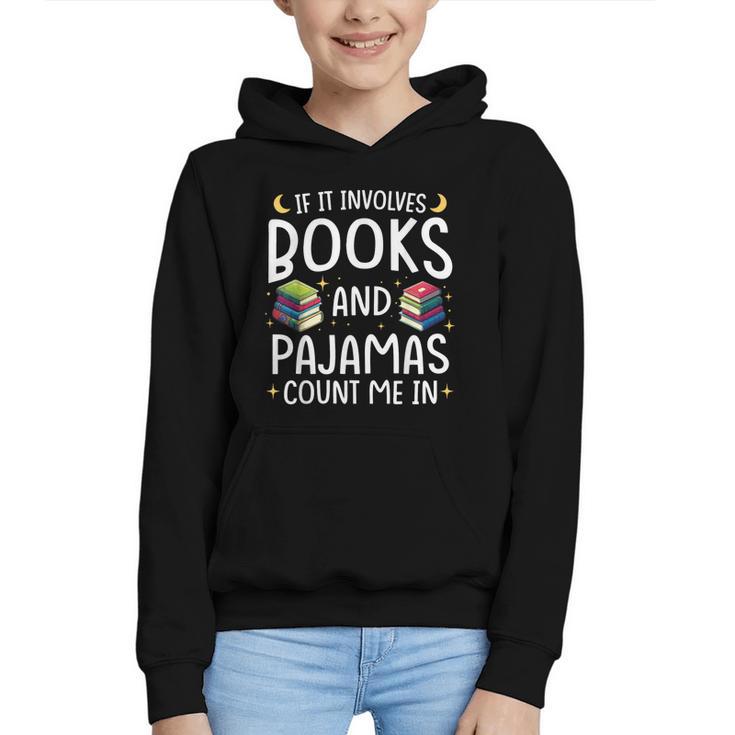 Books And Pajamas Count Me In Saying Read Book Lover Graphic Youth Hoodie