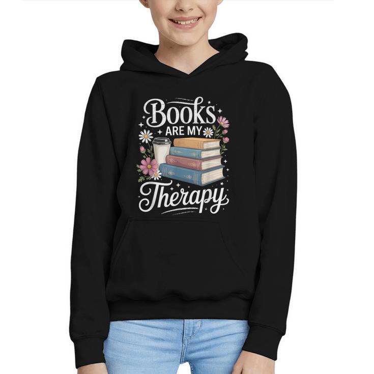 Books Are My Therapy Reading Lover Cozy Environment Graphic Youth Hoodie