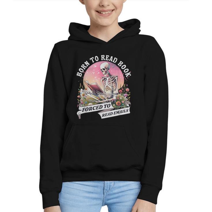 Born To Read Book Forced To Read Emails Skeleton Graphic Youth Hoodie