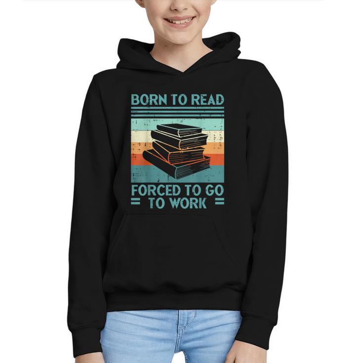 Born To Read Go Work Book Reading Librarian Men Women Graphic Youth Hoodie