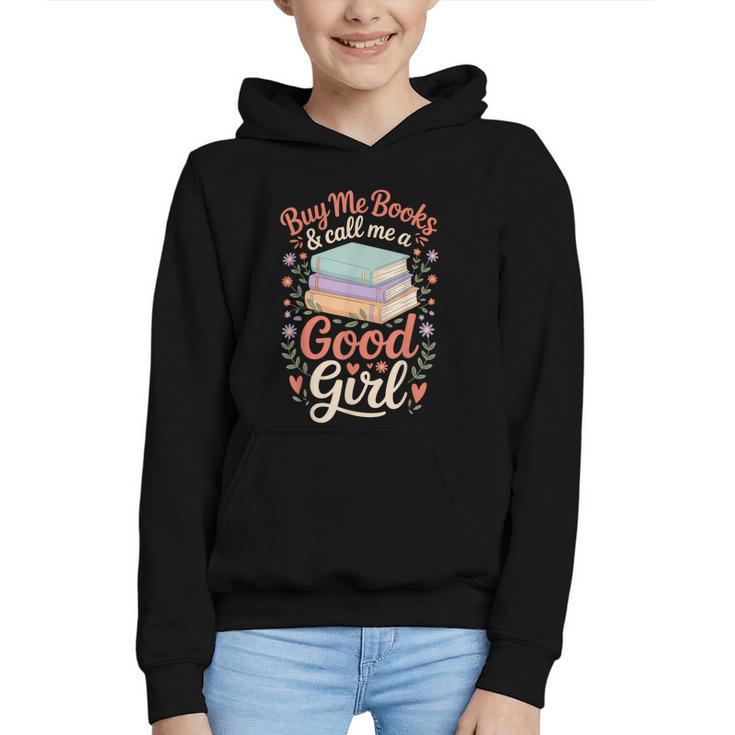 Buy Me Books And Call Me A Good Girl Graphic Youth Hoodie