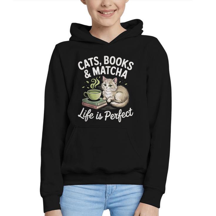 Cats Books And Matcha Life Is Perfect Green Tea Matcha Graphic Youth Hoodie