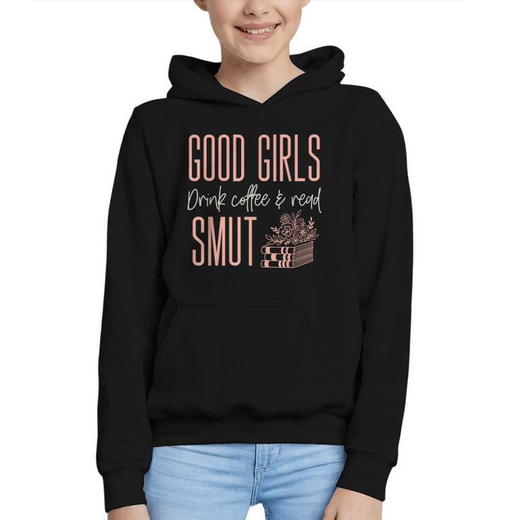 Coffee And Smut Good Girls Read Smutty Book Merch For Women Graphic Youth Hoodie