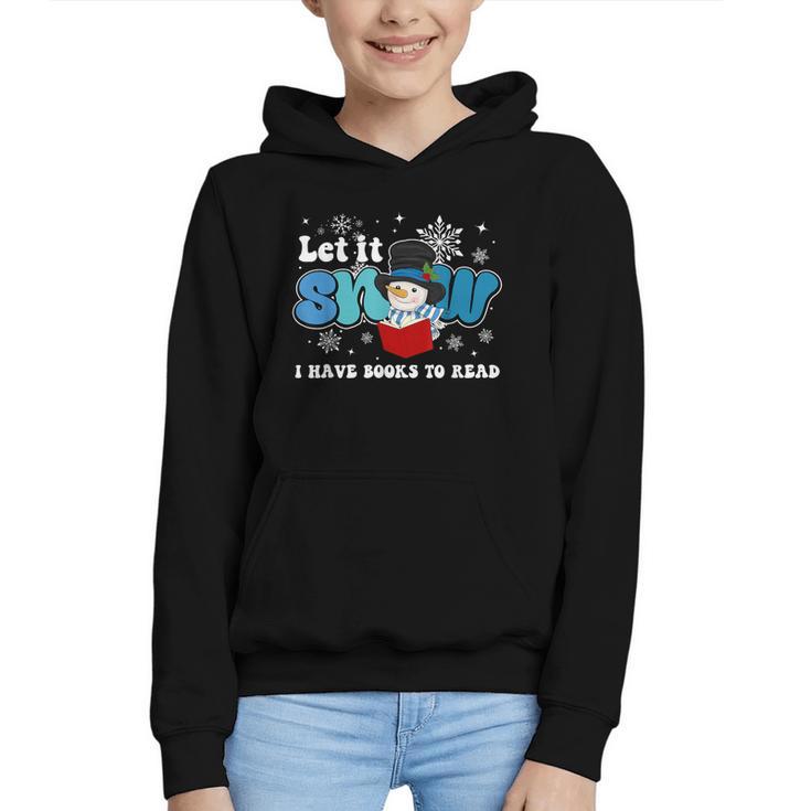 Cute Snowman Let It Snow I Have Books Reader Graphic Youth Hoodie