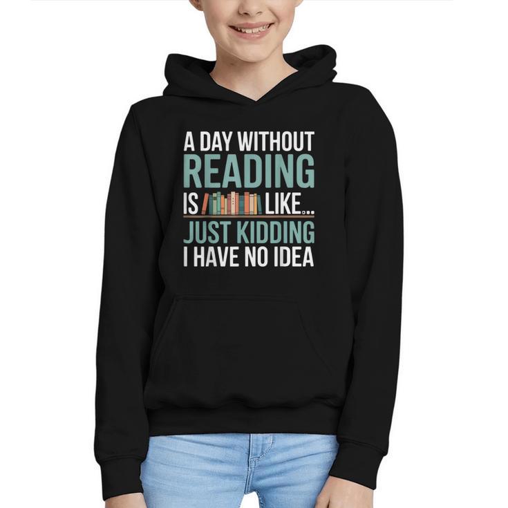 A Day Without Reading Is Like Book Lover Bookworm Men Women Graphic Youth Hoodie