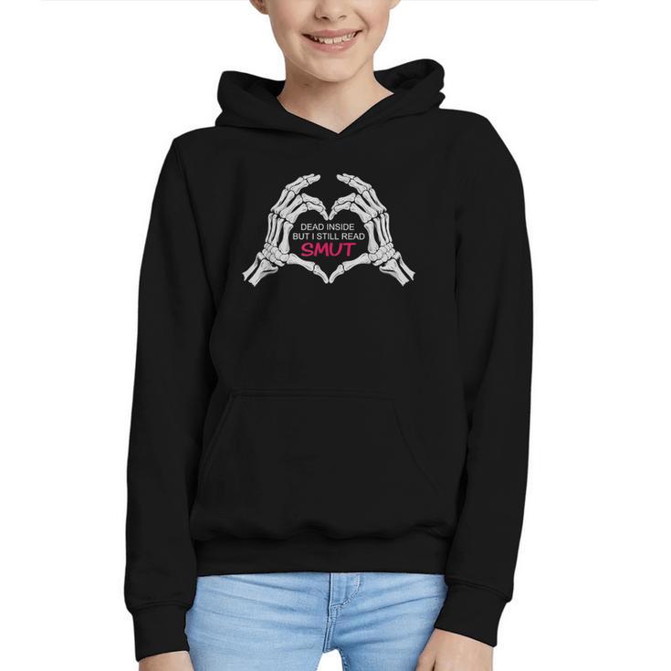 Dead Inside But I Still Read Romance Smut Book Lovers Graphic Youth Hoodie