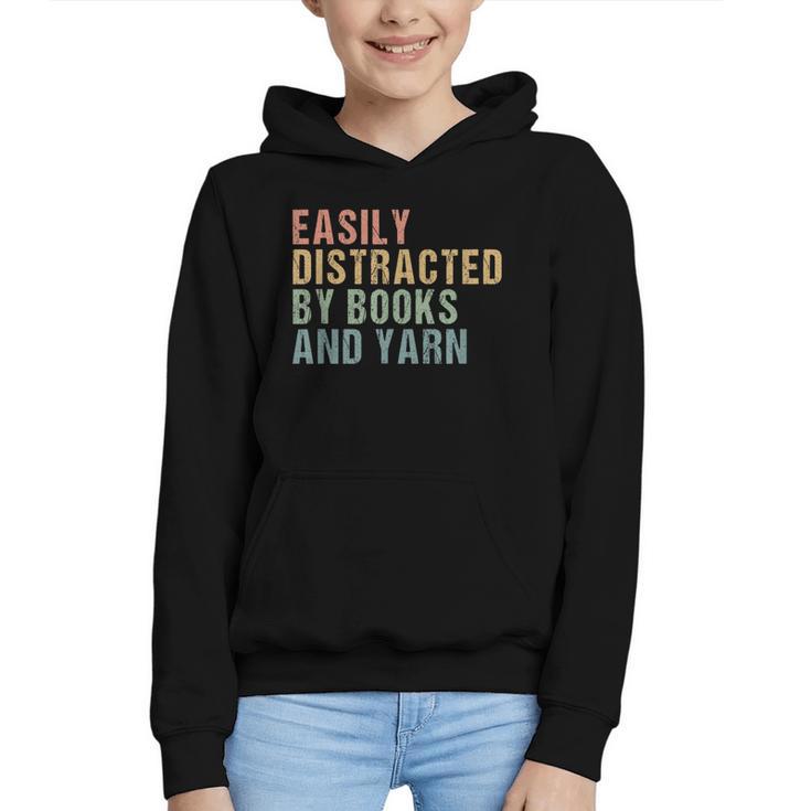 Easily Distracted By Books And Yarn Knitting & Crocheting Graphic Youth Hoodie