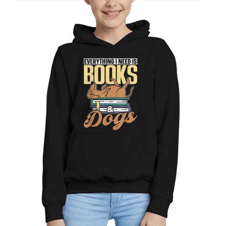 Everything I Need Is Books & Dogs Reader Book Read Reading Graphic Youth Hoodie