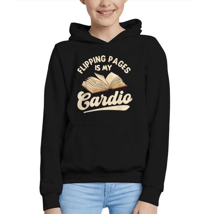 Flipping Pages Is My Cardio Book Lover Reading Bookworm Graphic Youth Hoodie
