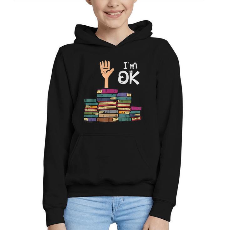 I'm Ok Read Book Reading Librarian Teacher Men Women Graphic Youth Hoodie