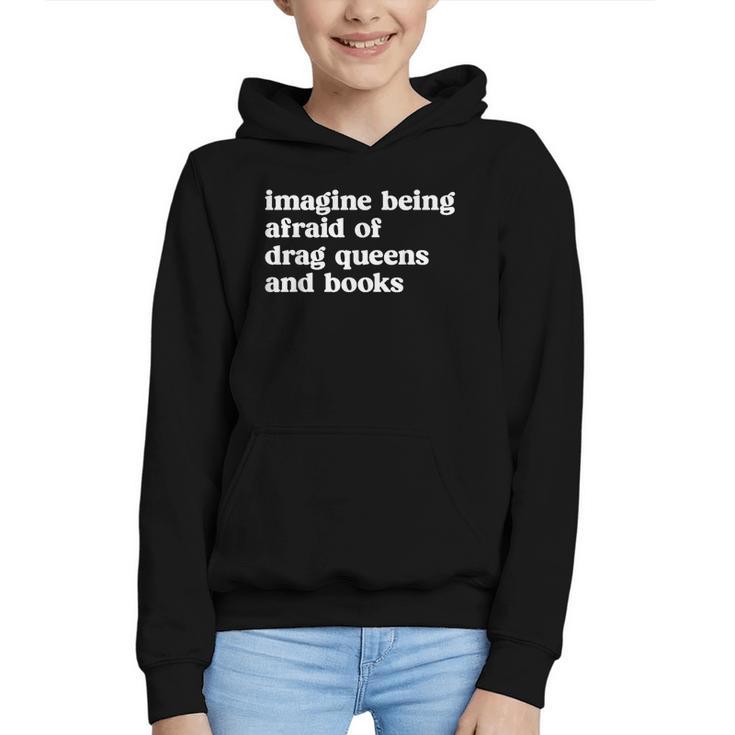 Imagine Being Afraid Of Drag Queens And Books Classic Graphic Youth Hoodie
