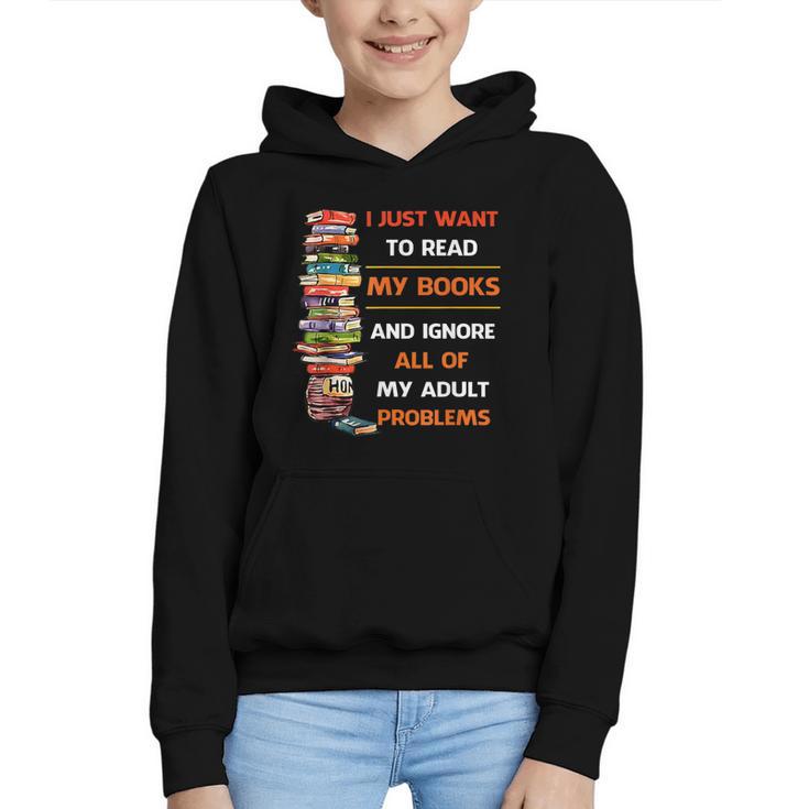 I Just Want To Read My Books Ignore All Of My Adult Problems Graphic Youth Hoodie