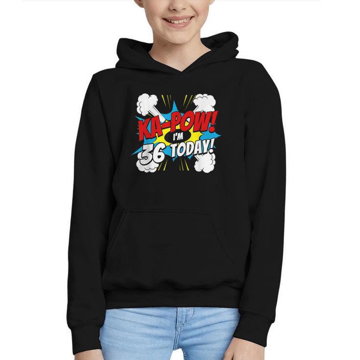 Ka-Pow 36 Years Old Comic Book 36th Birthday Super Hero Graphic Youth Hoodie
