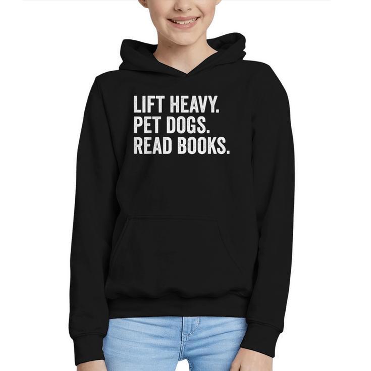 Lift Heavy Pet Dogs Read Books Gym Workout Weight Lifter Graphic Youth Hoodie