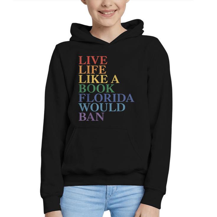 Live Life Like a Book Florida Would Ban LGBTQ Rainbow Flag Graphic Youth Hoodie