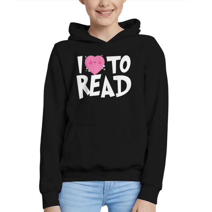 I LOVE TO READ Reading Books Bookworm Library Day Novelty Graphic Youth Hoodie