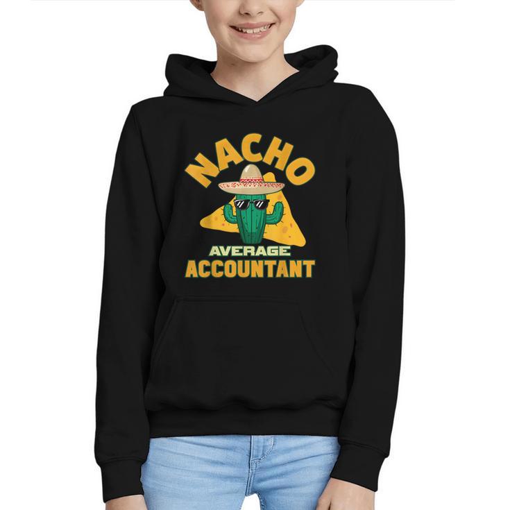 Nacho Average Accountant Accounting Book Keeper Joke Graphic Youth Hoodie