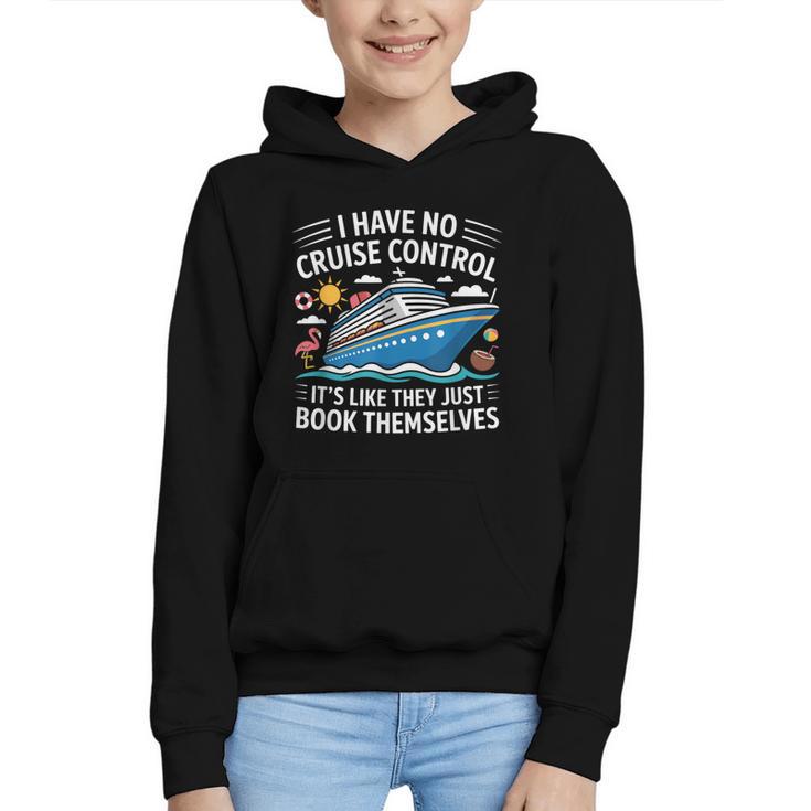 I Have No Control On A Cruise They Book Themselves Graphic Youth Hoodie