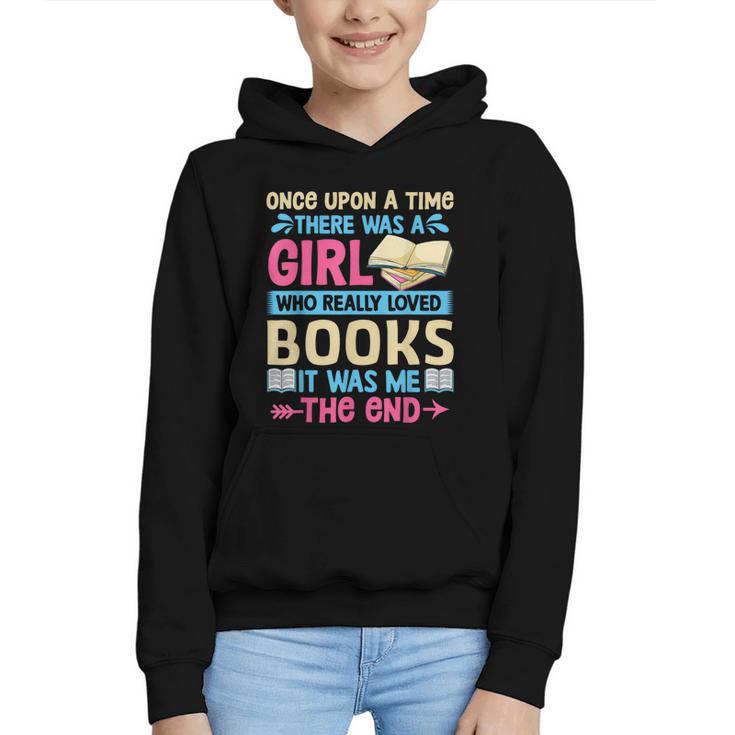Once Upon A Time There Was A Girl Who Really Loved Books It Graphic Youth Hoodie