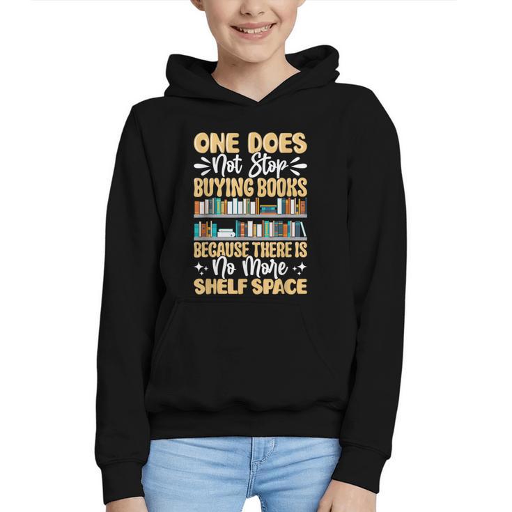One Does Not Stop Buying Books Because There Is No More Shel Graphic Youth Hoodie