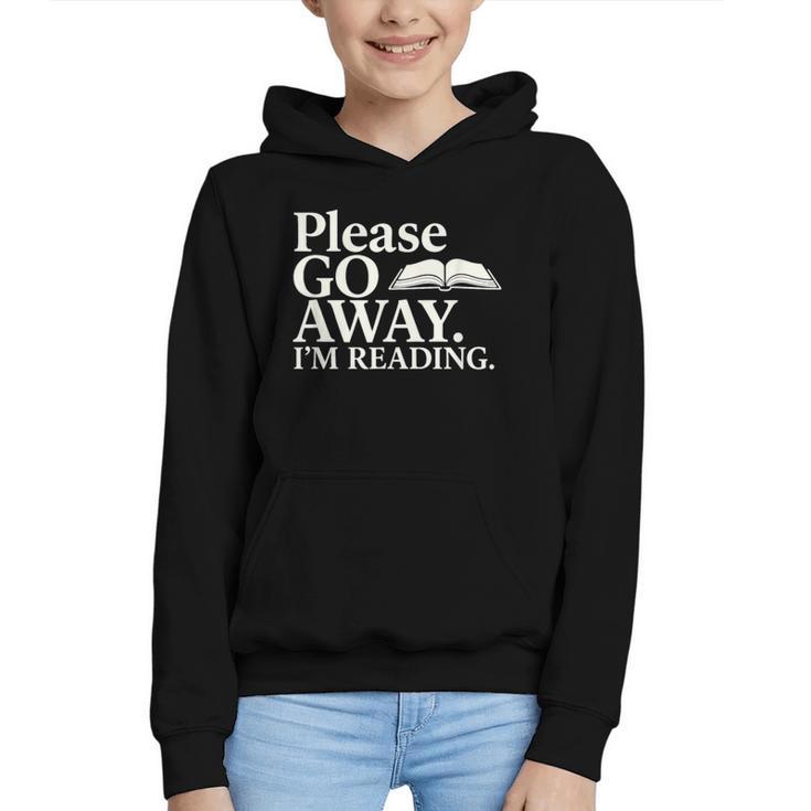 Please Go Away Im Reading Book Lover Quote Graphic Youth Hoodie
