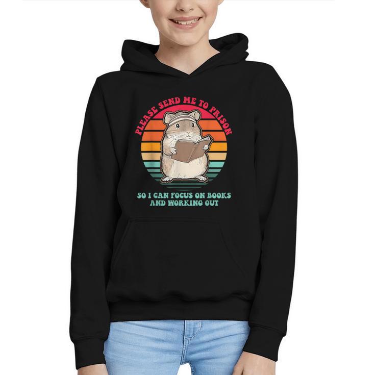 Please Send Me To Prison So I Can Focus On Books Graphic Youth Hoodie