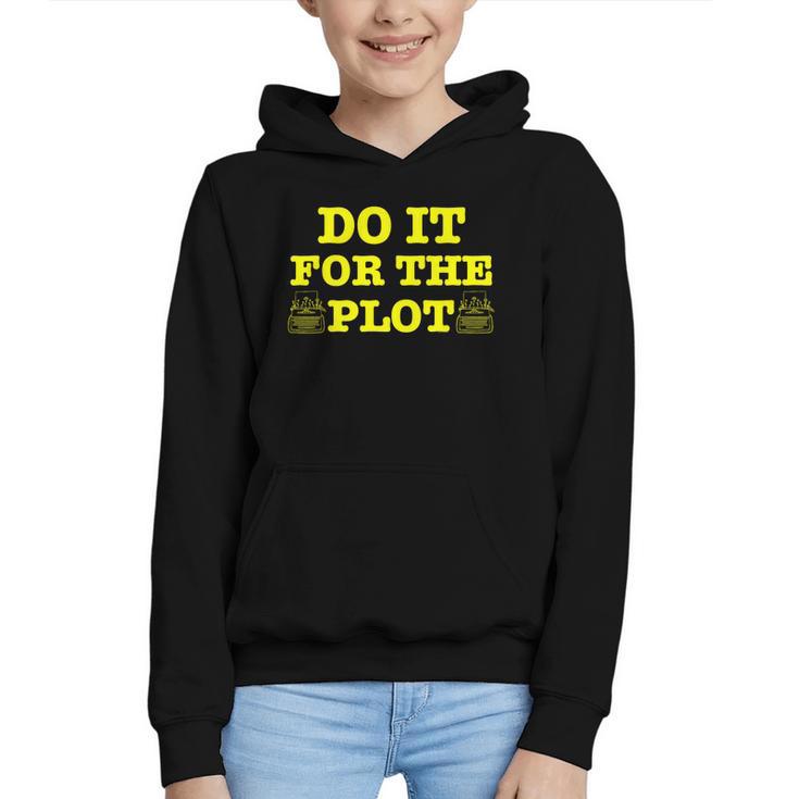 Do It For The PLOT Writer Author Book Journalist Meme Graphic Youth Hoodie