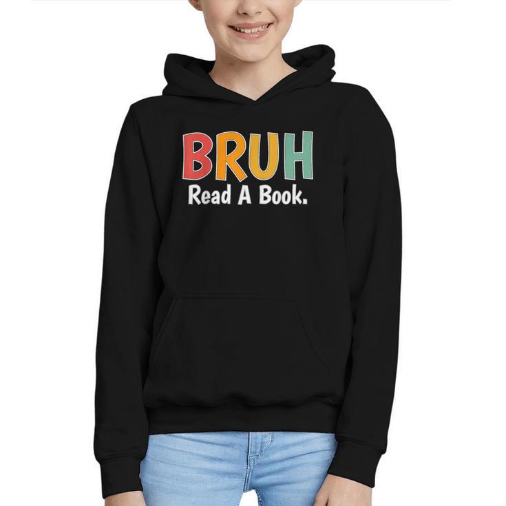 Read A Book Bruh English Teacher Reading Read A Book Graphic Youth Hoodie