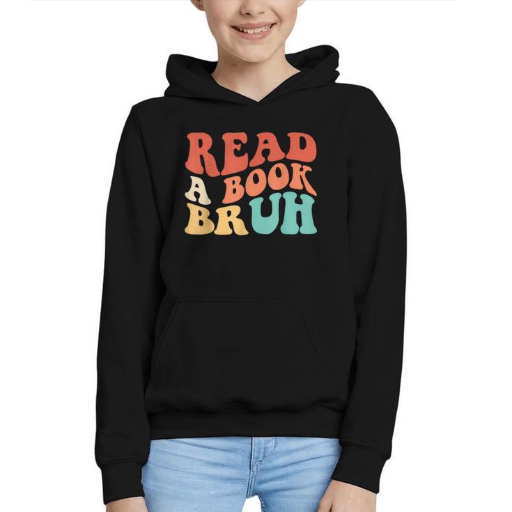 Read A Book Bruh Read Reading Librarian Boys Teen Kids Graphic Youth Hoodie