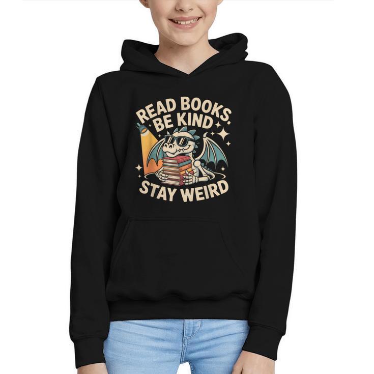 Read Books Be Kind Stay Weird Book Dragon Skeleton Reading Graphic Youth Hoodie