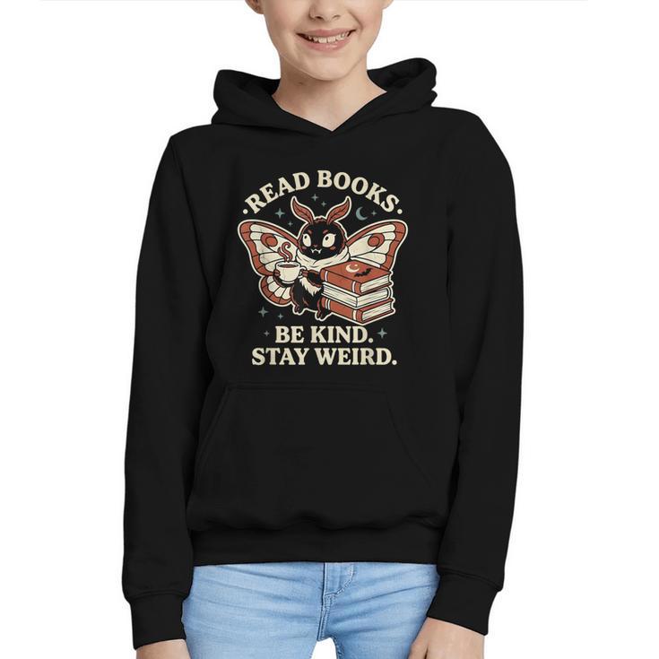 Read Books Be Kind Stay Weird Moth Coffee Lover Reading Graphic Youth Hoodie