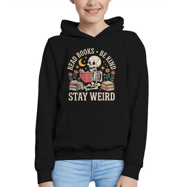Read Books Be Kind Stay Weird Skeleton Reading Book Graphic Youth Hoodie
