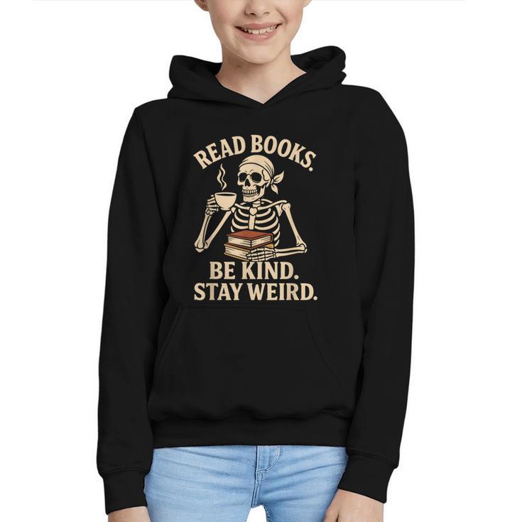 Read Books Be Kind Stay Weird Skeleton Reading Coffee Goth Graphic Youth Hoodie