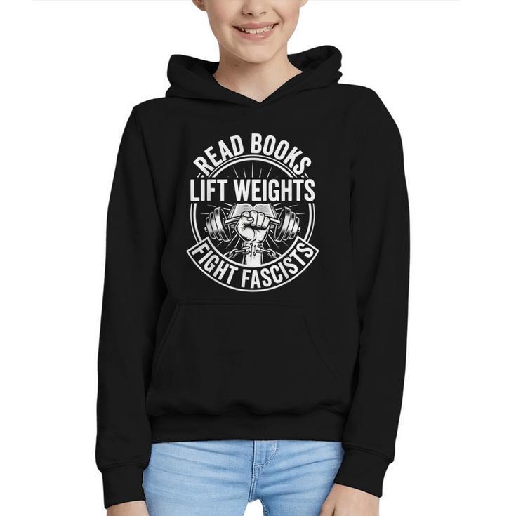 Read Books Lift Weights Fight Fascists Reading Men Women Graphic Youth Hoodie