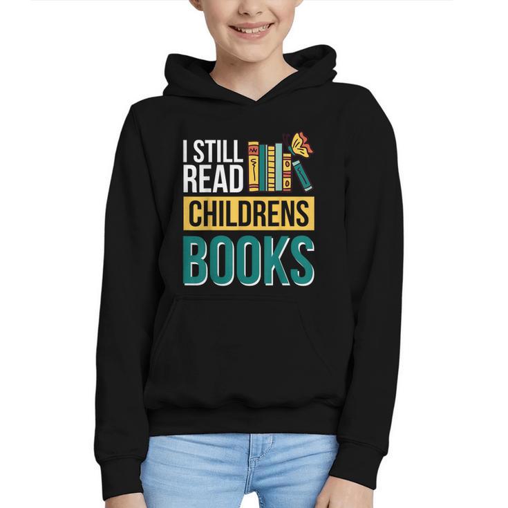 I Still Read Childrens Books Bibliophile Reader Graphic Youth Hoodie