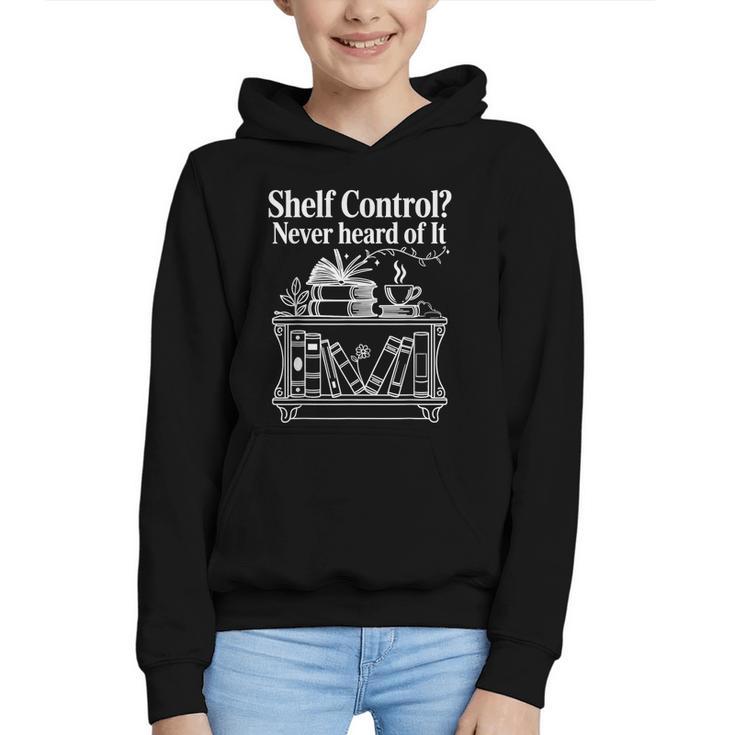 Shelf Control Never Heard Of It Book Lover Reading Graphic Youth Hoodie