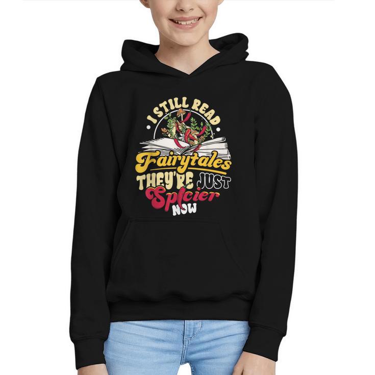 Smut Spicy Books I Still Read Fairytales Theyre Just Spicier Graphic Youth Hoodie