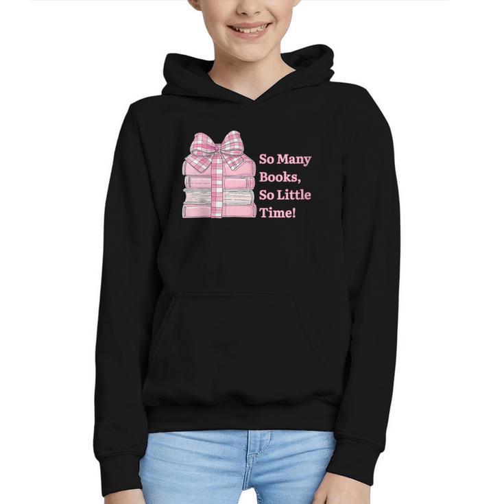 So Many Books Little Time Book Lover Teacher Librarian Graphic Youth Hoodie