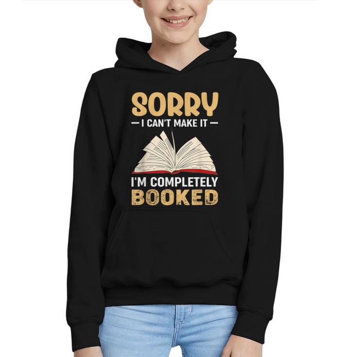 Sorry I Can't Make It I'm Completely Booked Book Reading Graphic Youth Hoodie