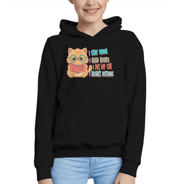 Stay Home Read Books Pet My Cat Regret Nothing Cats Book Graphic Youth Hoodie