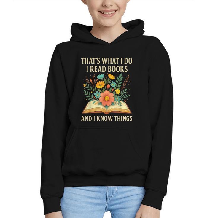 Thats What I Do I Read Books And I Know Things Reading Graphic Youth Hoodie
