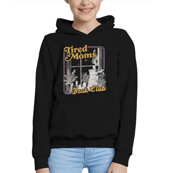 Tired Moms Book Club Reading Books Lovers Mom For Mothers Graphic Youth Hoodie