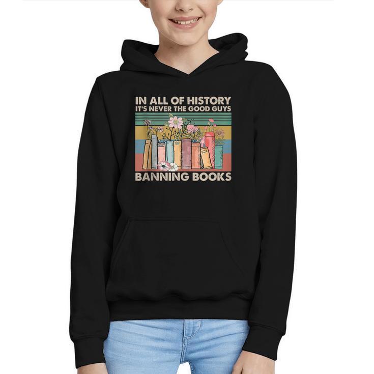 In All Of History It's Never The Good Guys Banning Books Graphic Youth Hoodie