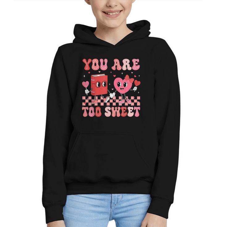 Valentine Day Book You Are Too Sweet Librarian Teacher Kids Graphic Youth Hoodie