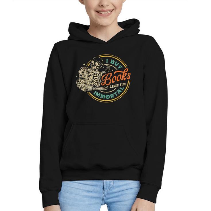 Vintage I Buy Books Like I'm Immortal Skeleton Reading Book Graphic Youth Hoodie