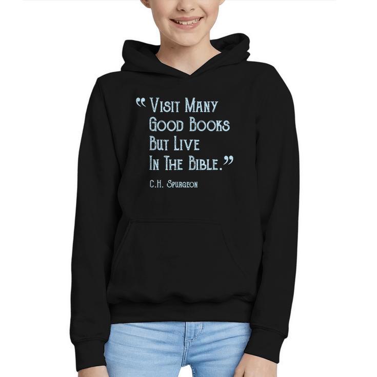 Visit Many Good Books But Live In The Bible Spurgeon Quote Graphic Youth Hoodie